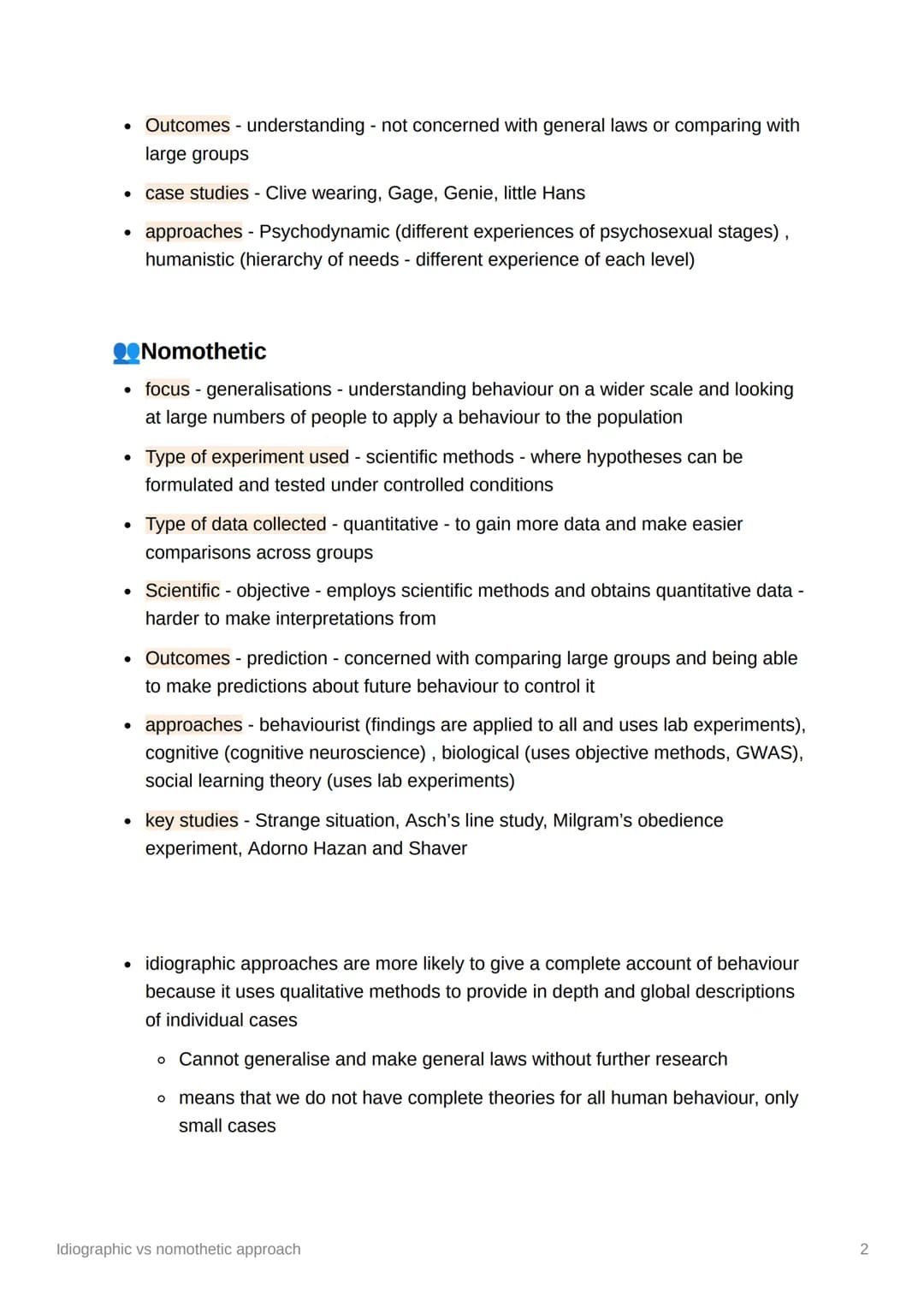 68
Idiographic vs nomothetic
approach
●
Idiographic - approach to research that focuses on the individual case to
understand behaviour
• nom