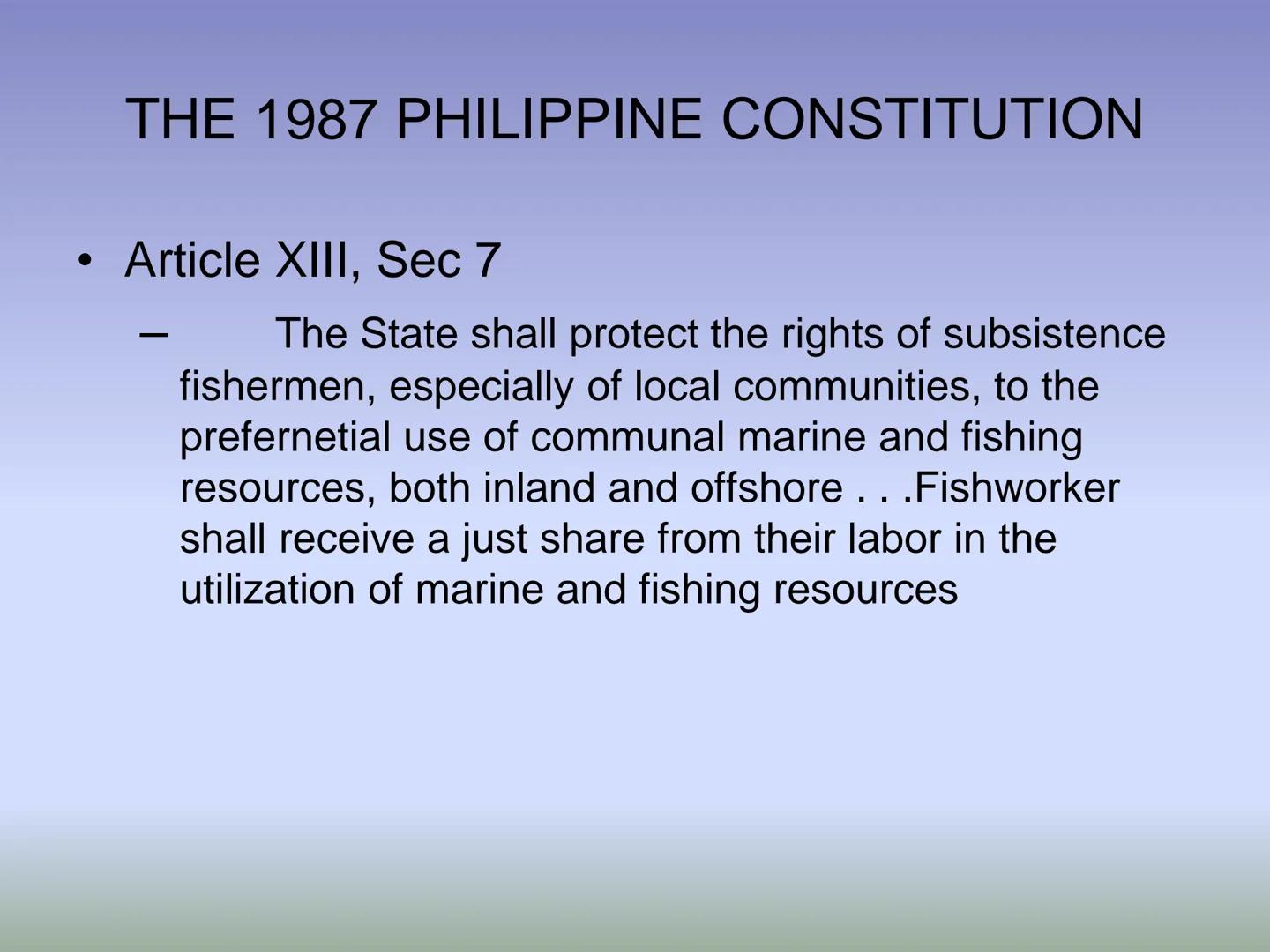 FISHERY LAWS HIERARCHY OF LAWS
THE PHILIPPINE CONSTITUTION
National laws and International
Treaties/Agreements (e.g. Acts, Commonwealth Acts