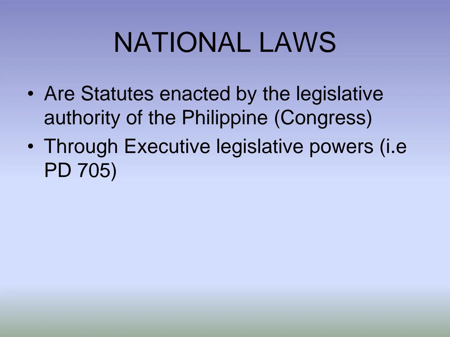 FISHERY LAWS HIERARCHY OF LAWS
THE PHILIPPINE CONSTITUTION
National laws and International
Treaties/Agreements (e.g. Acts, Commonwealth Acts