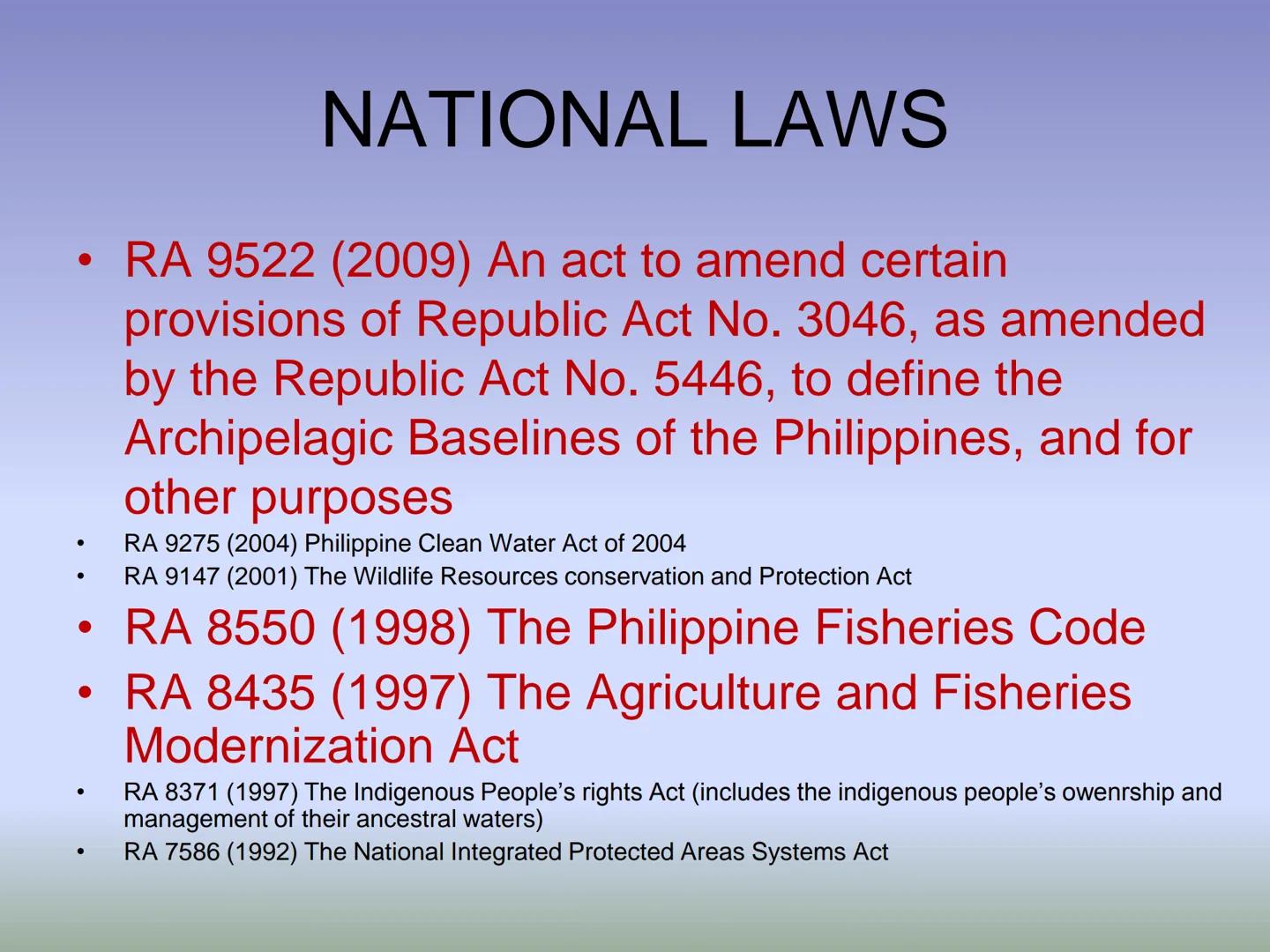 FISHERY LAWS HIERARCHY OF LAWS
THE PHILIPPINE CONSTITUTION
National laws and International
Treaties/Agreements (e.g. Acts, Commonwealth Acts