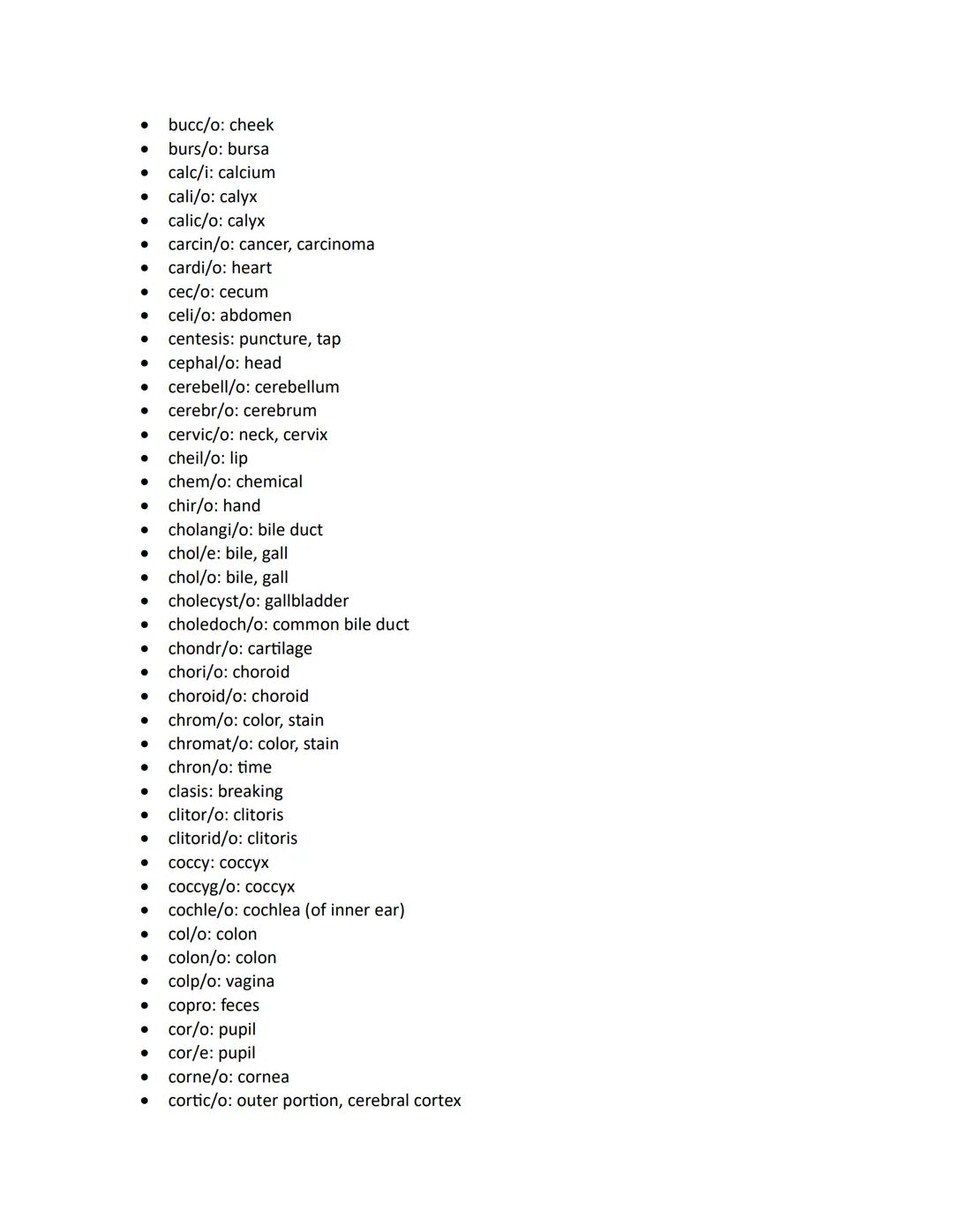●
●
aden/o: gland
adip/o: fat
adren/o: adrenal gland, epinephrine
adrenal/o: adrenal gland
● adrenocortic/o: adrenal cortex
aer/o: air, gas
