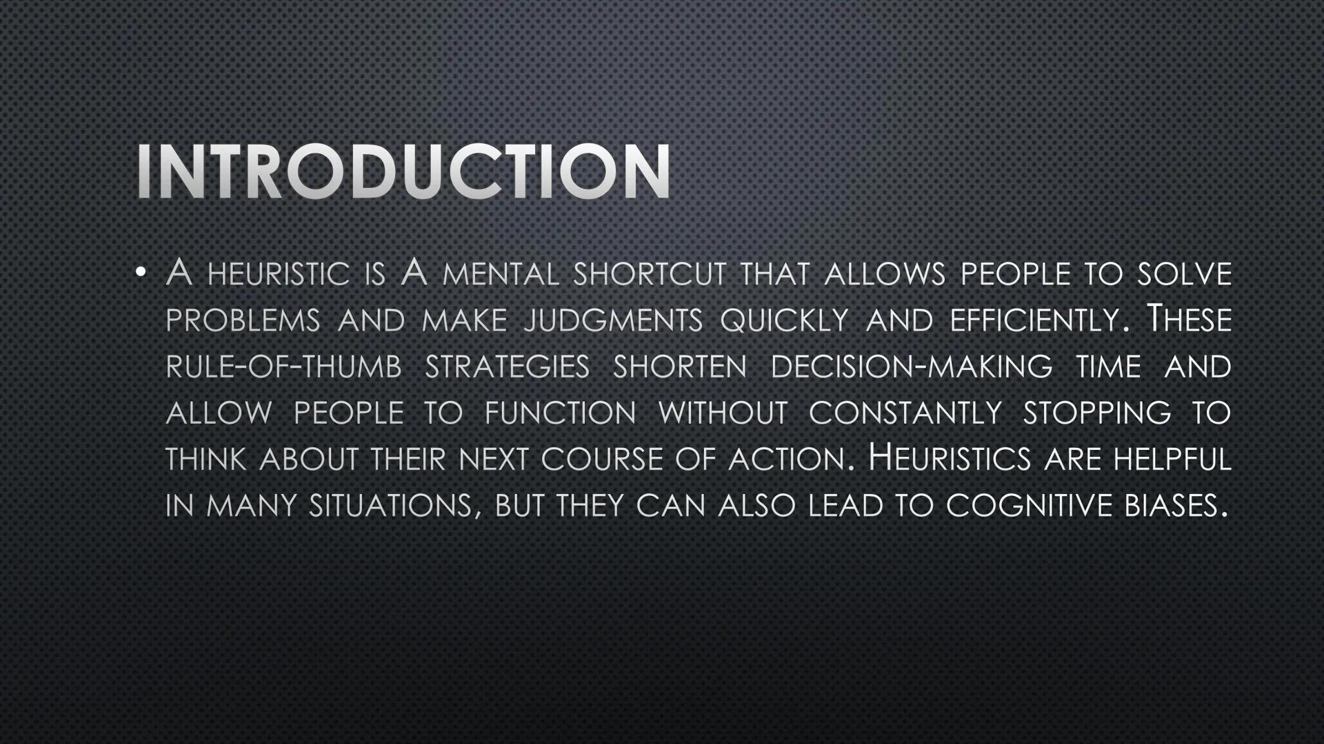 HEURISTICS
ㅠ
O
E
gemo
수
L2
다
문 INTRODUCTION
A HEURISTIC IS A MENTAL SHORTCUT THAT ALLOWS PEOPLE TO SOLVE
PROBLEMS AND MAKE JUDGMENTS QUICKLY