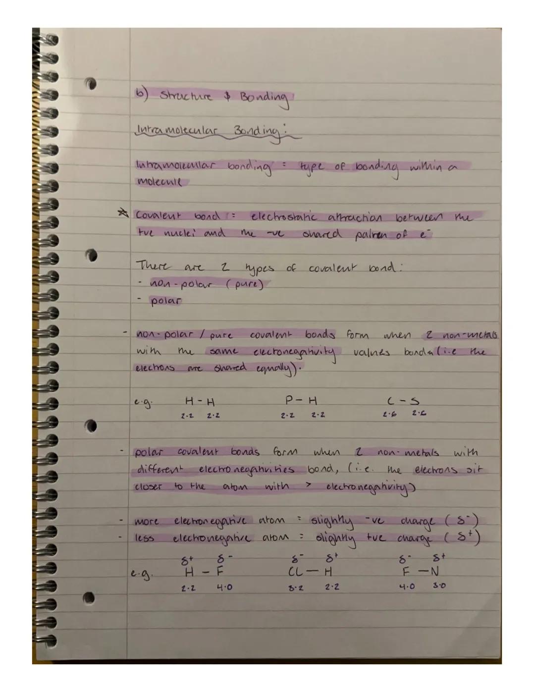 Structure & Bonding.
Intra molecular Bonding i
Intramolecular bonding.
molecule
Covalent
tue nucle; and
There
with
electrons
non-polar /
e.g