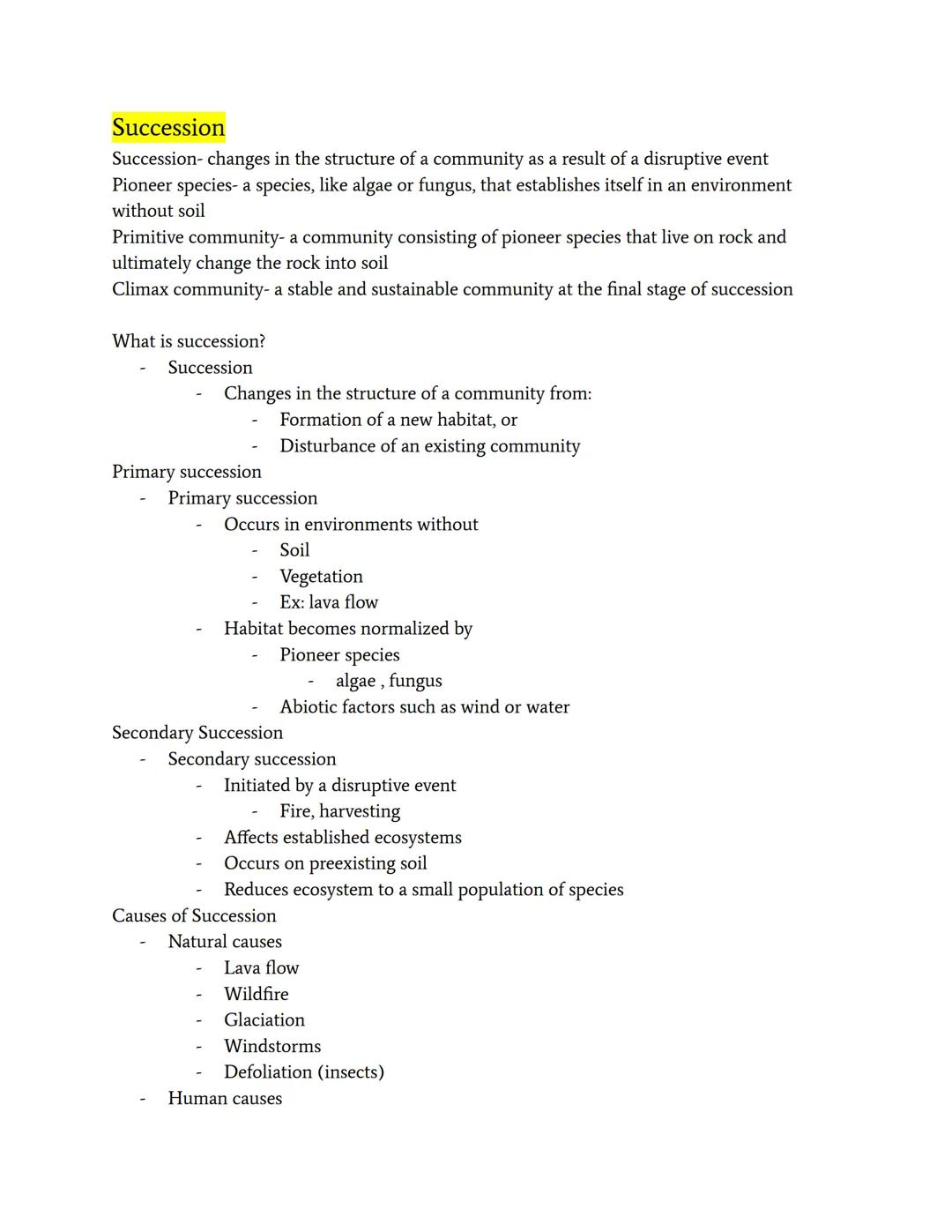 Succession
Succession- changes in the structure of a community as a result of a disruptive event
Pioneer species- a species, like algae or f