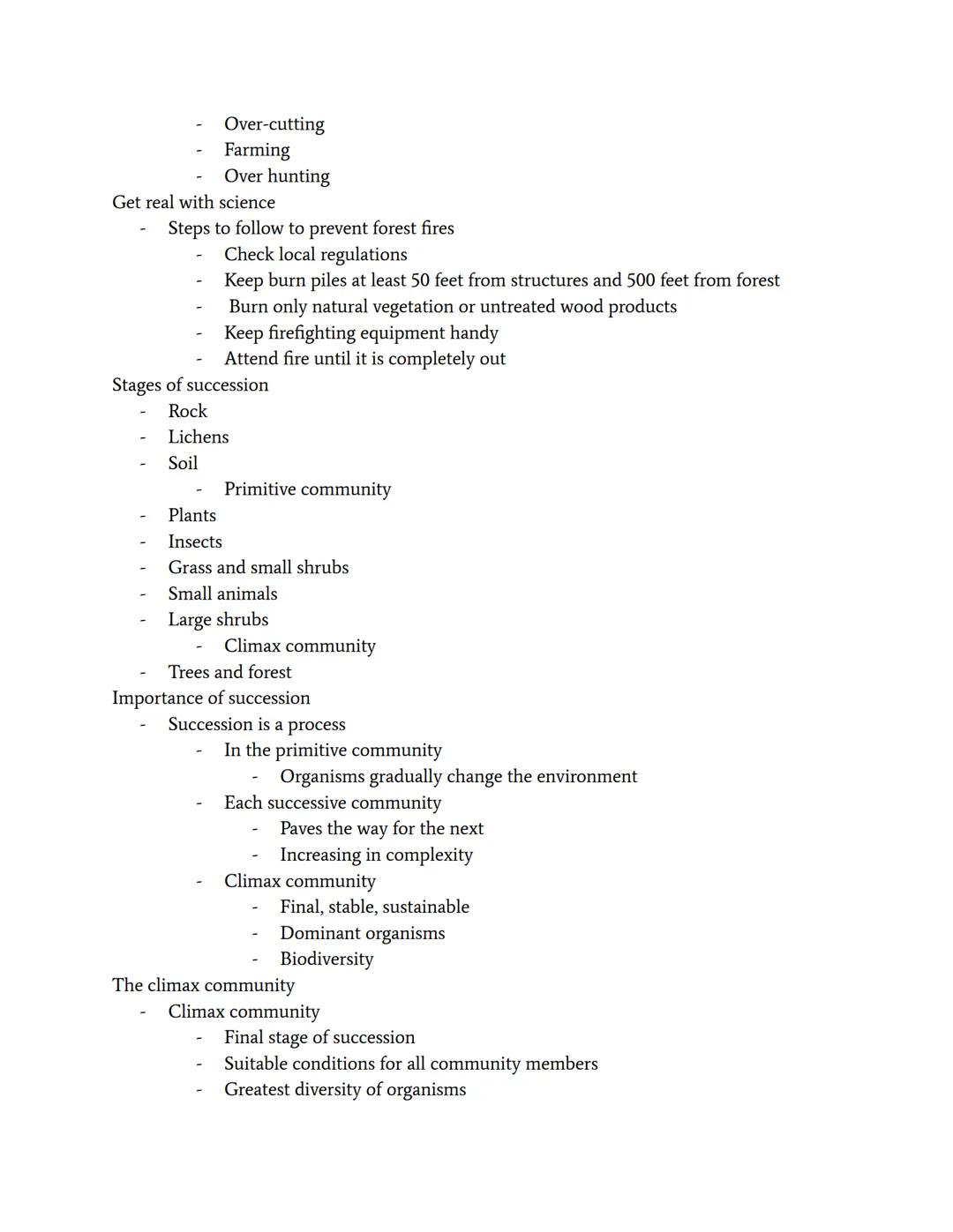Succession
Succession- changes in the structure of a community as a result of a disruptive event
Pioneer species- a species, like algae or f