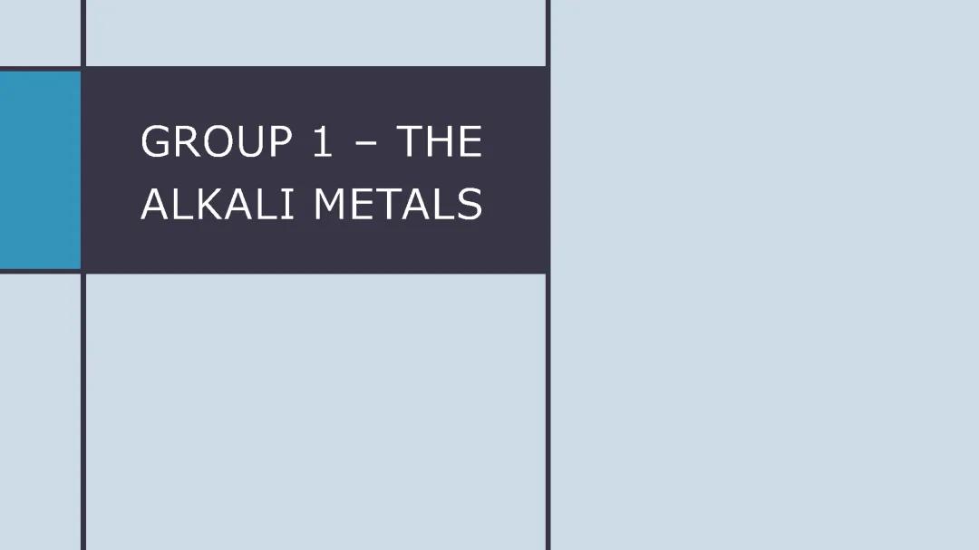 Group 1 - The Alkali Metals