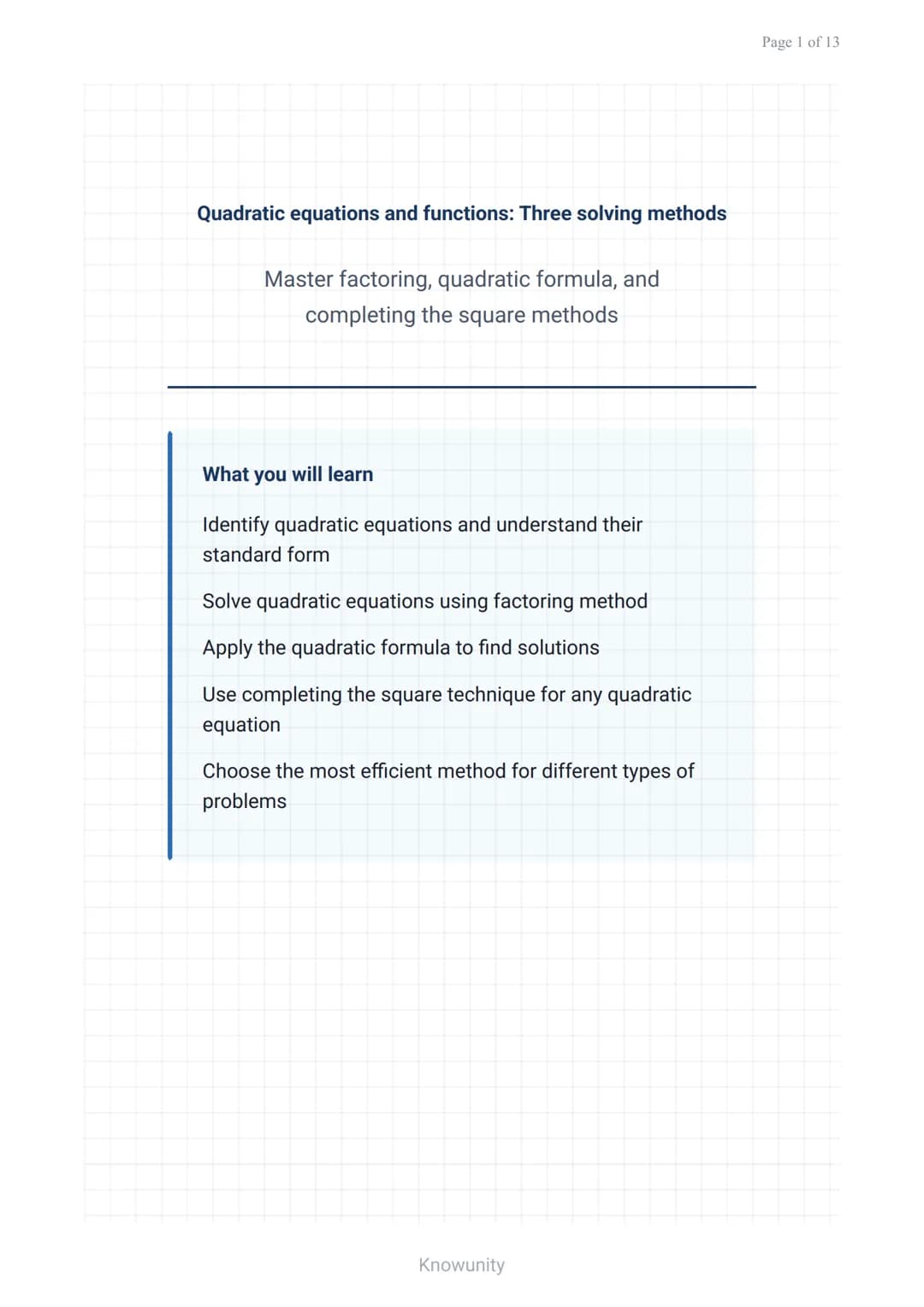 Quadratic equations and functions: Three solving methods
Master factoring, quadratic formula, and
completing the square methods
What you wil