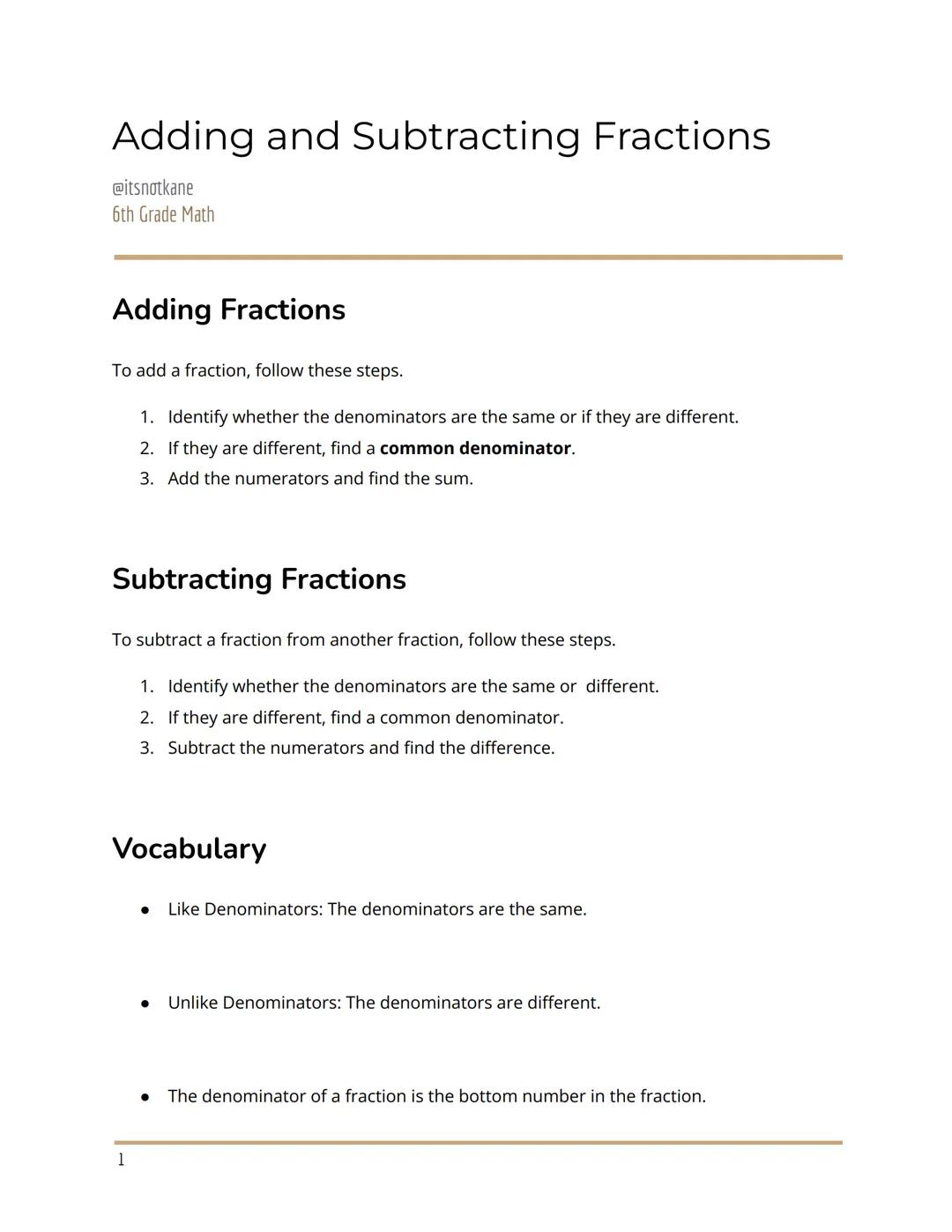 Adding and Subtracting Fractions
@itsnotkane
6th Grade Math
Adding Fractions
To add a fraction, follow these steps.
1. Identify whether the 