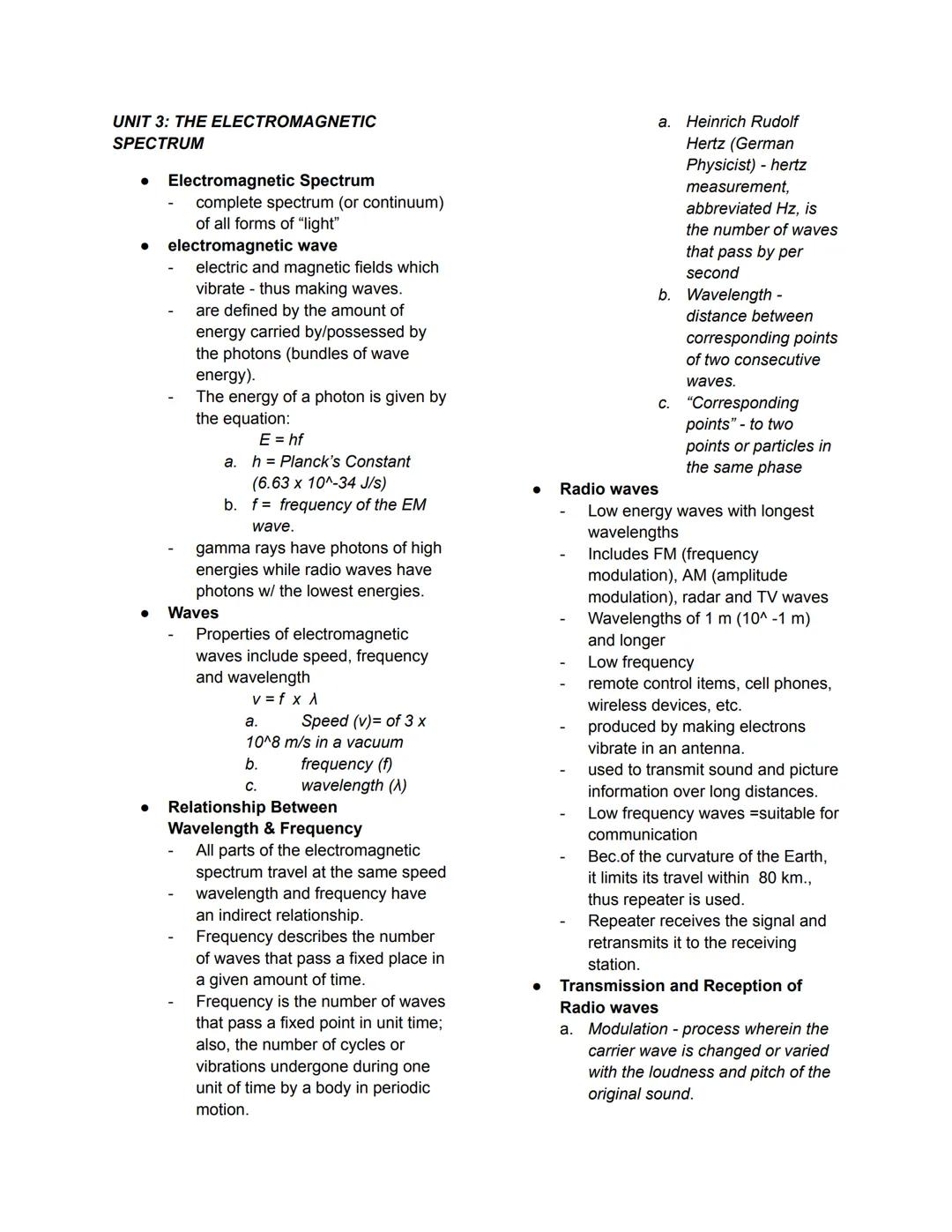 UNIT 3: THE ELECTROMAGNETIC
SPECTRUM
● Electromagnetic Spectrum
●
complete spectrum (or continuum)
of all forms of "light"
electromagnetic w