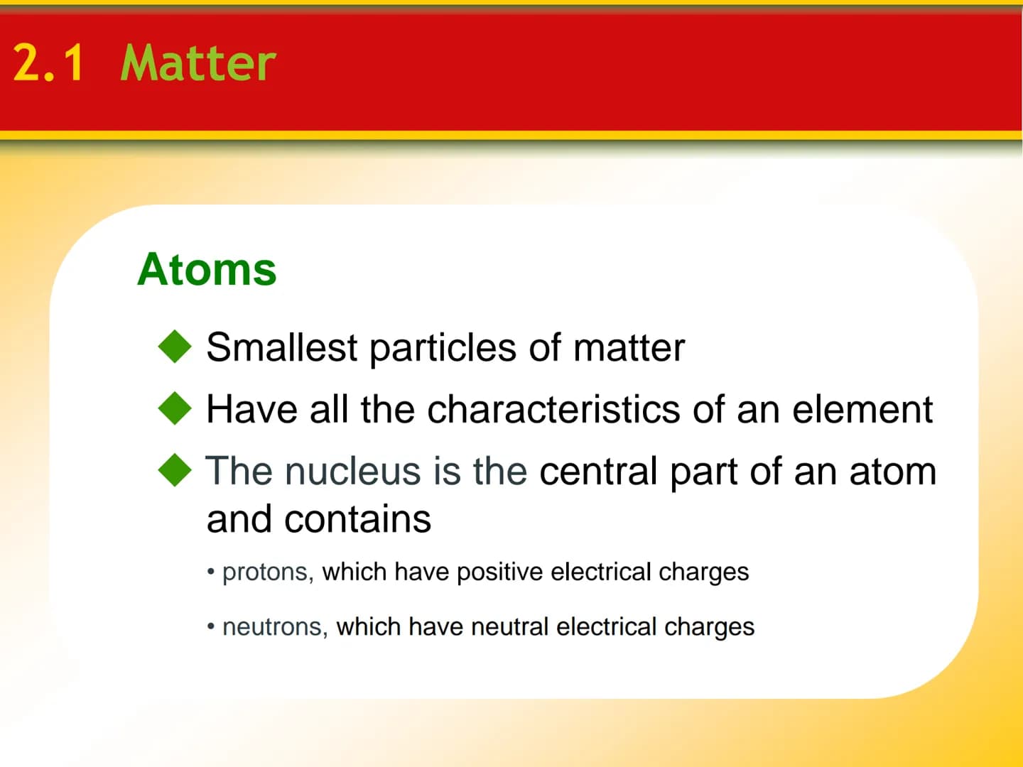 Chapter
2
Minerals 2.1 Matter
Elements and the Periodic Table
Elements are the basic building blocks
of minerals.
Over 100 elements are know