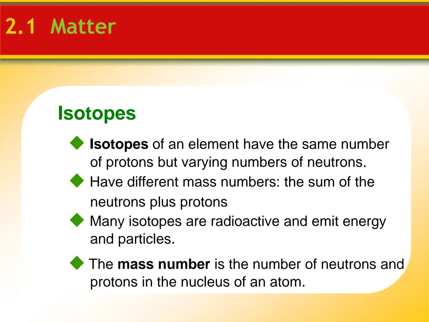 Chapter
2
Minerals 2.1 Matter
Elements and the Periodic Table
Elements are the basic building blocks
of minerals.
Over 100 elements are know