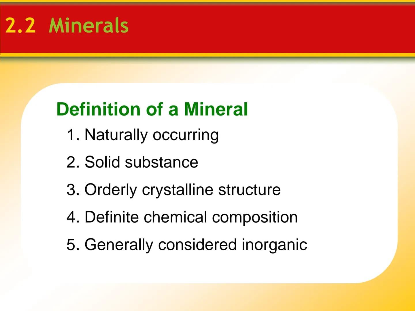 Chapter
2
Minerals 2.1 Matter
Elements and the Periodic Table
Elements are the basic building blocks
of minerals.
Over 100 elements are know