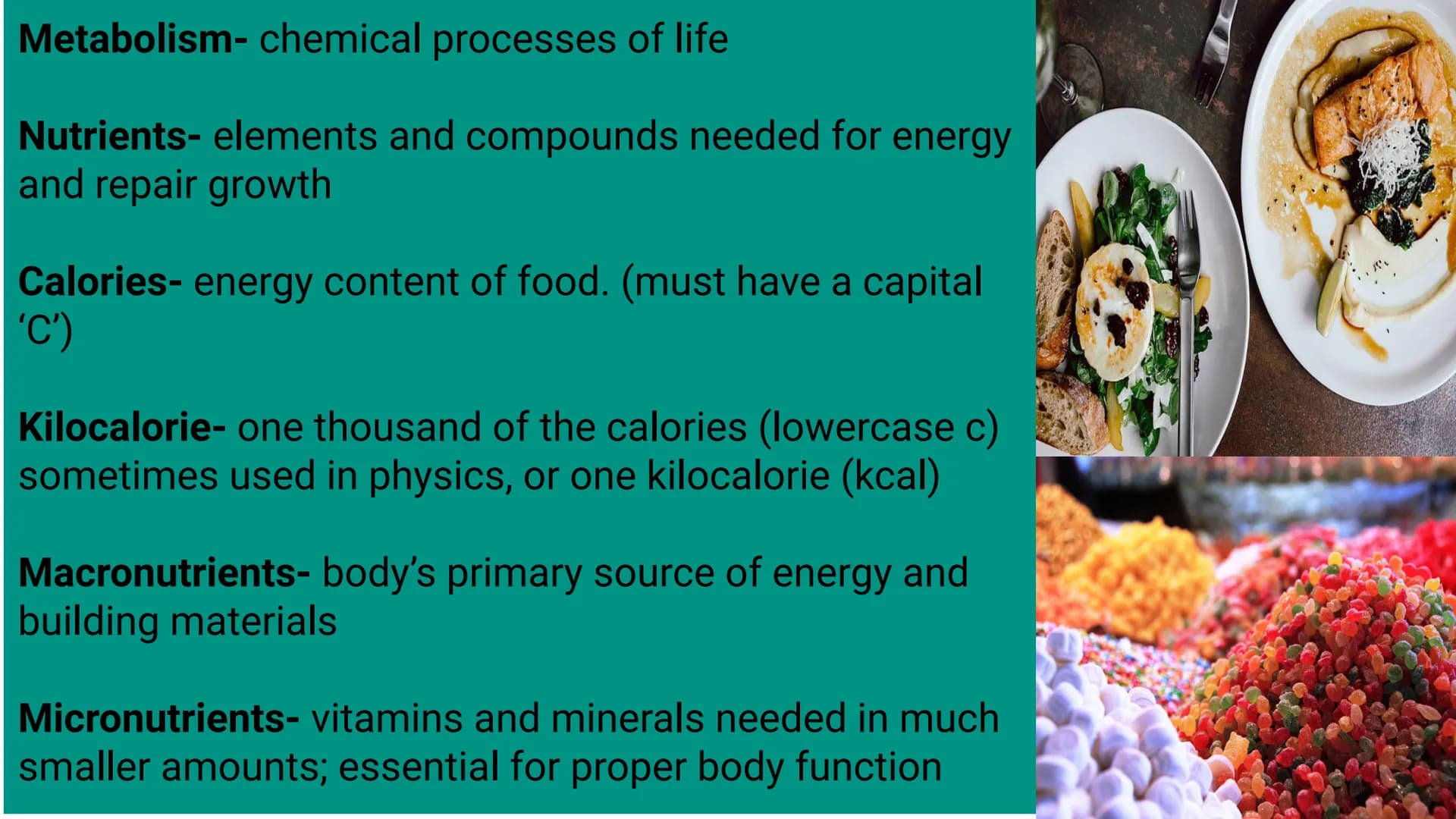 Nutrition & Digestion
Chapter 9 notes 9.1
Nutrients &
Nutrition
KUMO
RANG
NDO
SALP
LICHI
Orig Metabolism- chemical processes of life
Nutrien
