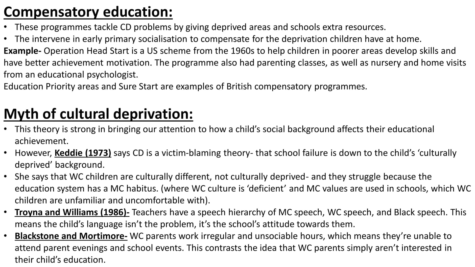 Cultural Deprivation
External factor of class differences in educational achievement
Key:
CD= Cultural Deprivation
WC= Working-Class
MC= Mid