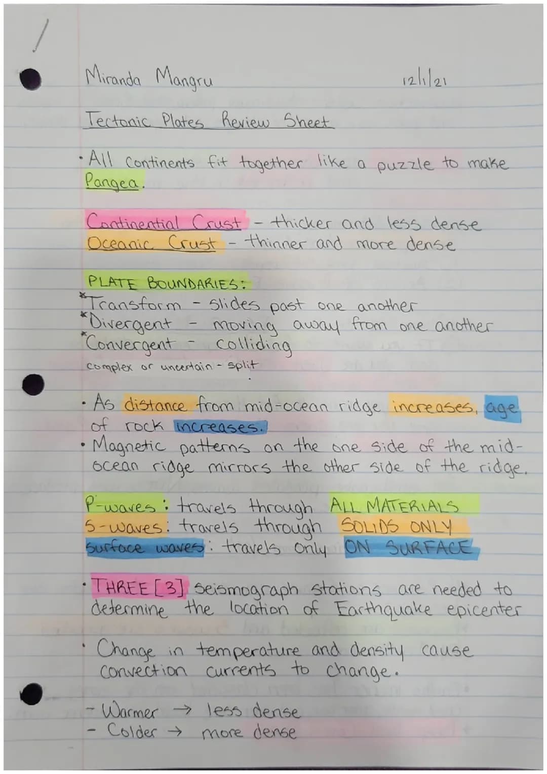 Miranda Mangru
Tectonic Plates Review Sheet
• All continents fit together like a puzzle to make
Pangea.
Continential Crust - thicker and les