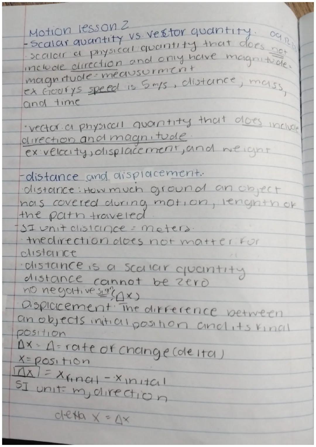 Motion lesson 2
-Scalar quantity vs. Vestor quantity.
-Scalair a physical quantity that does.
magnitude:
include direction and only have
mag