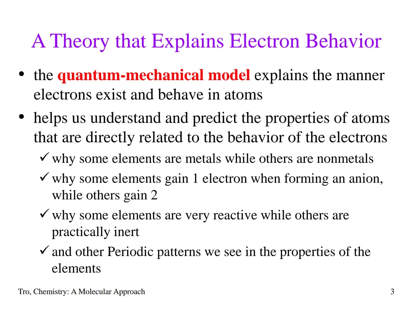 Chapter 7
The Quantum-
Mechanical
Model of the
Atom The Behavior of the Very Small
• electrons are incredibly small
✓a single speck of dust 