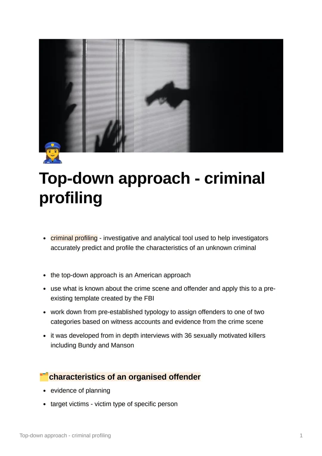 Top-down approach - criminal
profiling
• criminal profiling - investigative and analytical tool used to help investigators
accurately predic