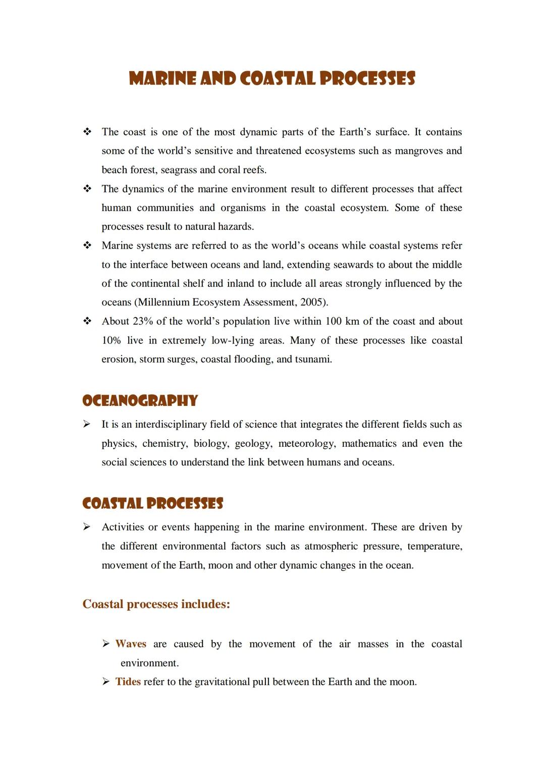 MARINE AND COASTAL PROCESSES
The coast is one of the most dynamic parts of the Earth's surface. It contains
some of the world's sensitive an