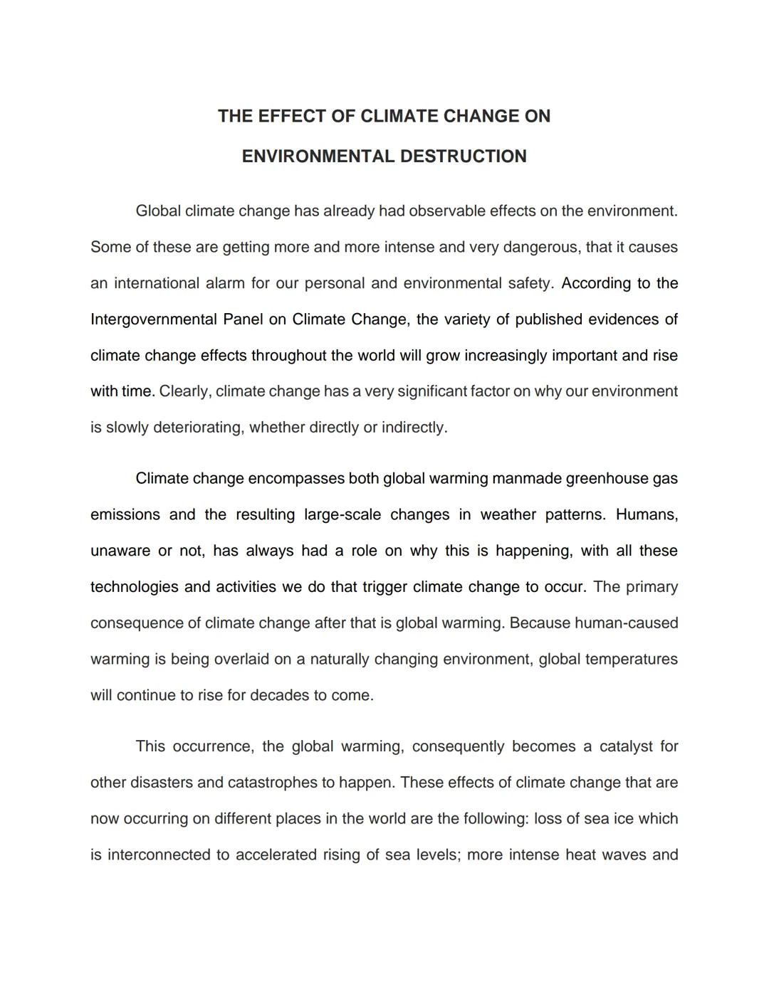 THE EFFECT OF CLIMATE CHANGE ON
ENVIRONMENTAL DESTRUCTION
Global climate change has already had observable effects on the environment.
Some 