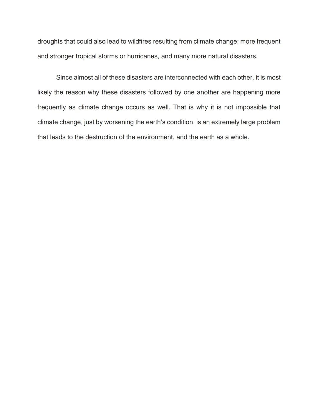 THE EFFECT OF CLIMATE CHANGE ON
ENVIRONMENTAL DESTRUCTION
Global climate change has already had observable effects on the environment.
Some 