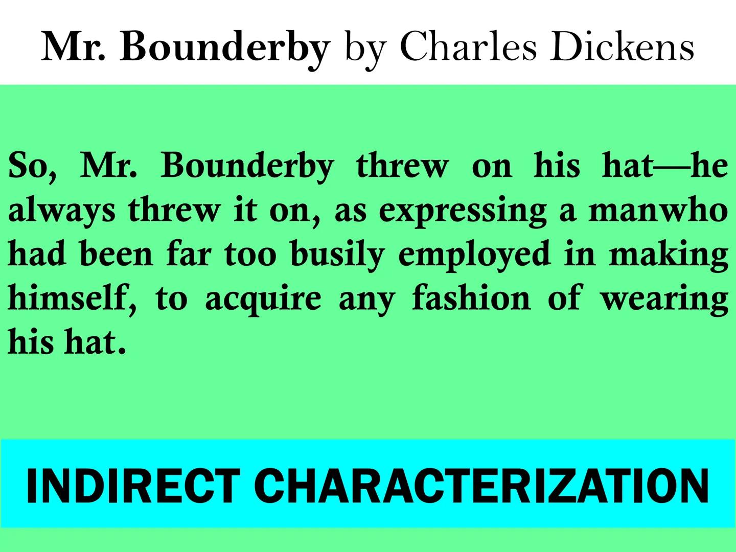 O The act of breathing life into a character
CHARACTERIZATION
DIRECT CHARACTERIZATION
INDIRECT CHARACTERIZATION Y
Strue
NS NOT M  CHARACTERI