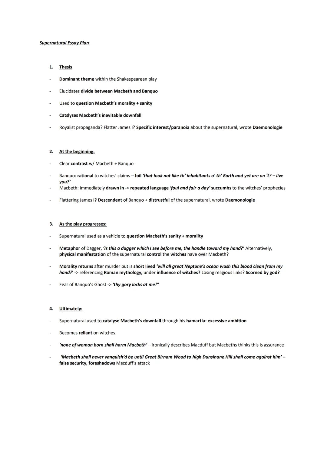 Supernatural Essay Plan
1.
2.
3.
Thesis
Dominant theme within the Shakespearean play
Elucidates divide between Macbeth and Banquo
Used to qu