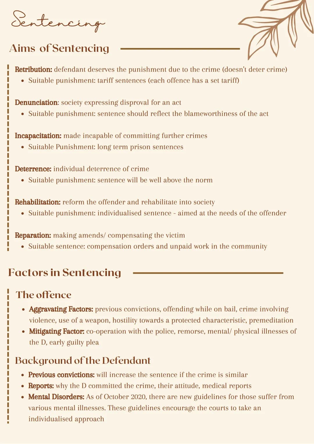 Sentencing Sentencing
Aims of Sentencing
Retribution: defendant deserves the punishment due to the crime (doesn't deter crime)
• Suitable pu