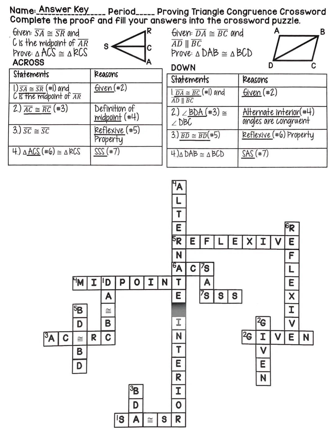 Name: Answer Key Period___ Proving Triangle Congruence Crossword
Complete the proof and fill your answers into the crossword puzzle.
R
Given