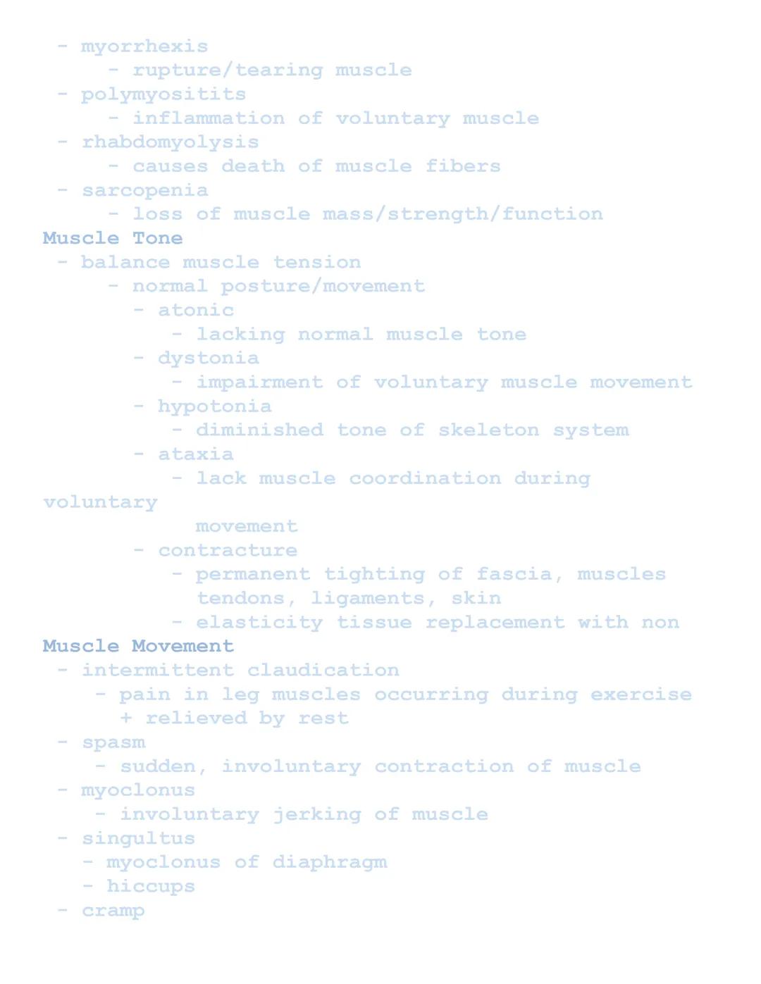 Muscular System
Related Combining Forms
Muscles: muscul/o, my/o, myos/o
Fascia: fasci/o
Tendons: ten/o, tend/o, tendin/o
Functions of Muscul