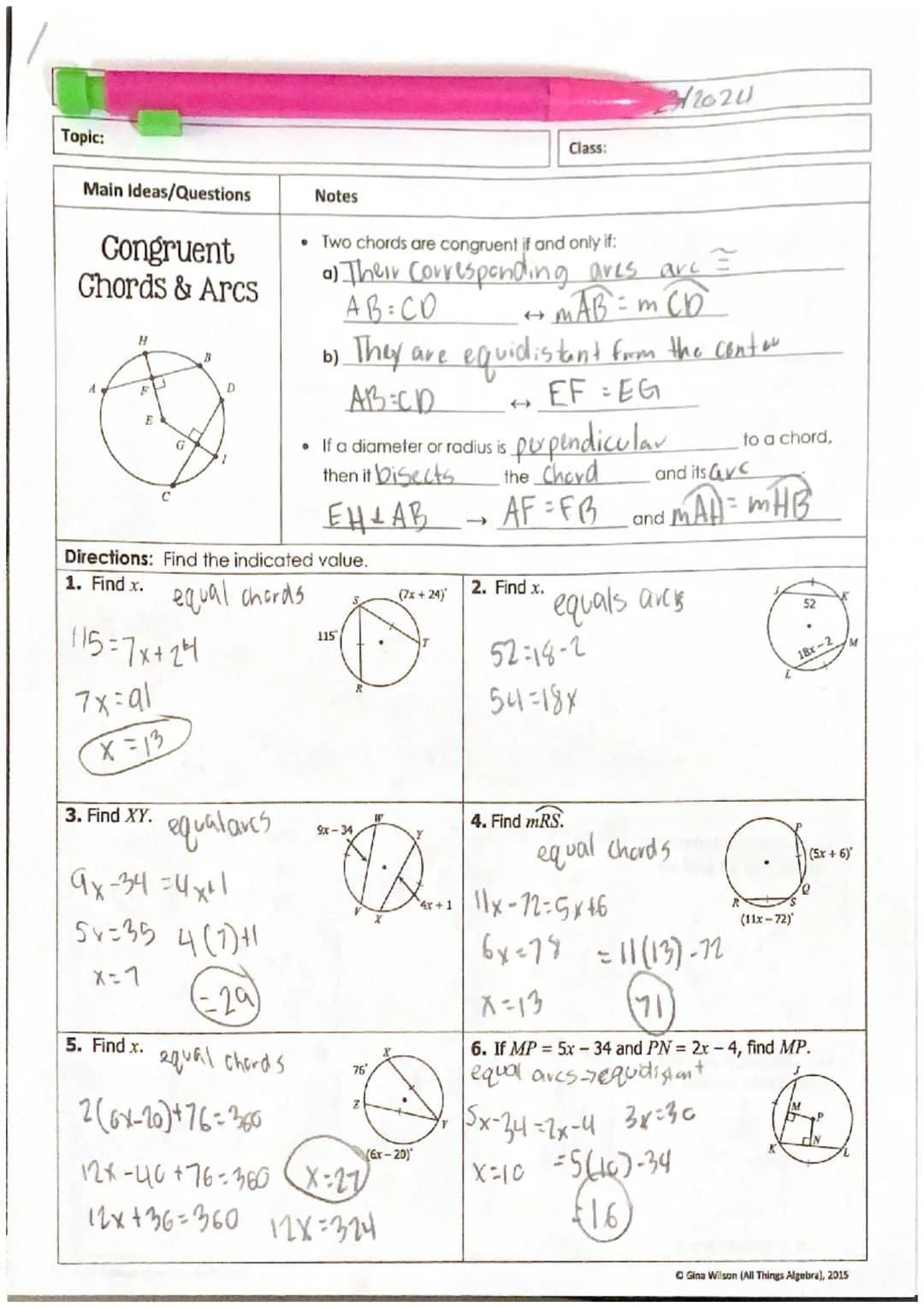 Topic:
Main Ideas/Questions
Congruent
Chords & Arcs
A
H
E
G
115=7x+24
7x=q1
X=13
3. Find XY.
B
5. Find x.
D
Directions: Find the indicated v