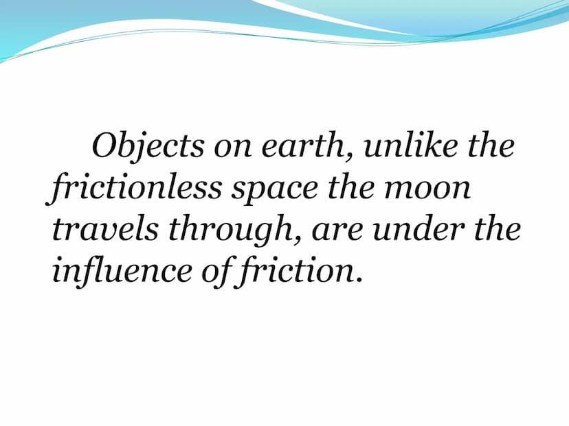 Newton's First
Law of Motion 1st Law of Motion
(Law of Inertia)
An object at rest will stay at
rest, and an object in motion
will stay in mo