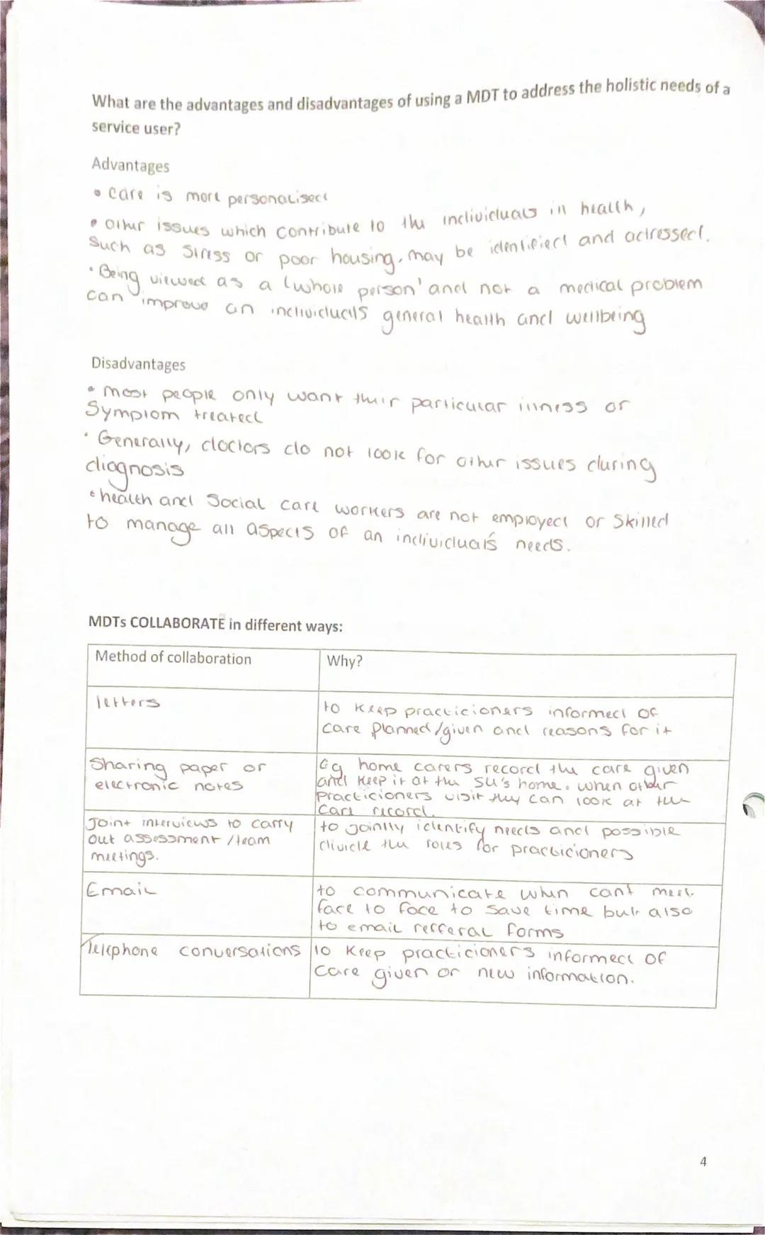 A multidisciplinary team (MDT) is a group of care professionals
from different disciplines with varying specialist skills and
expertise e.g.