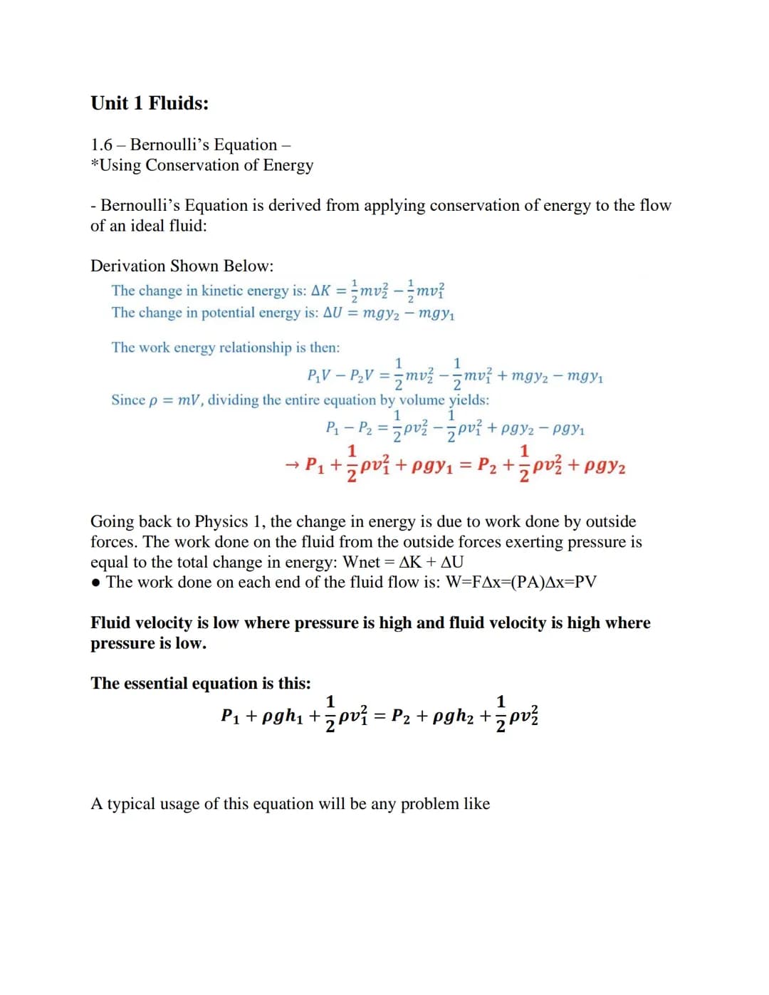 Unit 1 Fluids:
1.6 Bernoulli's Equation -
*Using Conservation of Energy
- Bernoulli's Equation is derived from applying conservation of ener