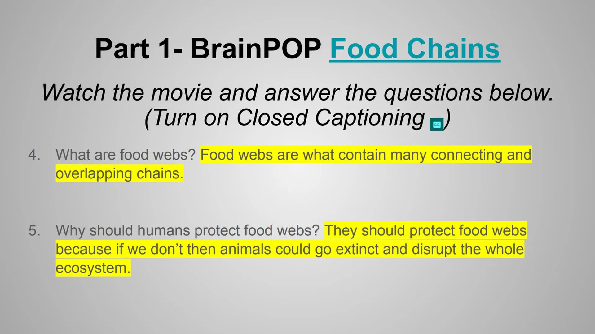 BrainPOP: Food Chains &
Energy Pyramid Activity
+
HHH
Om Part 1- BrainPOP Food Chains
Watch the movie and answer the questions below. (Turn 