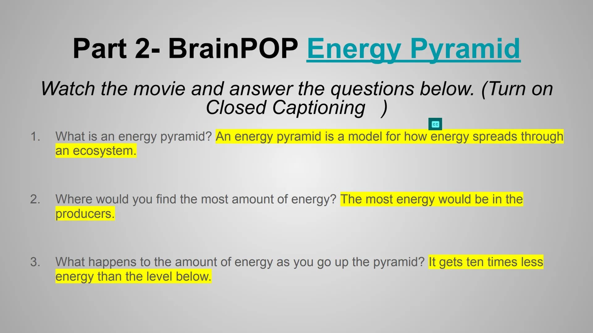 BrainPOP: Food Chains &
Energy Pyramid Activity
+
HHH
Om Part 1- BrainPOP Food Chains
Watch the movie and answer the questions below. (Turn 