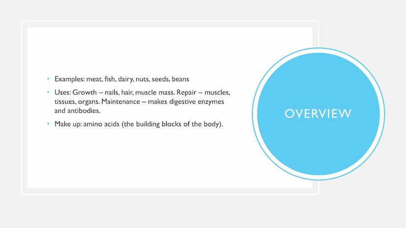 PROTEINS ●
●
Examples: meat, fish, dairy, nuts, seeds, beans
Uses: Growth - nails, hair, muscle mass. Repair - muscles,
tissues, organs. Mai