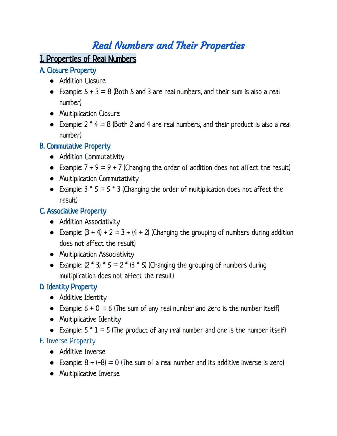 Real Numbers and Their Properties
I. Properties of Real Numbers
A. Closure Property
Addition Closure
• Example: 5 + 3 = 8 (Both 5 and 3 are 