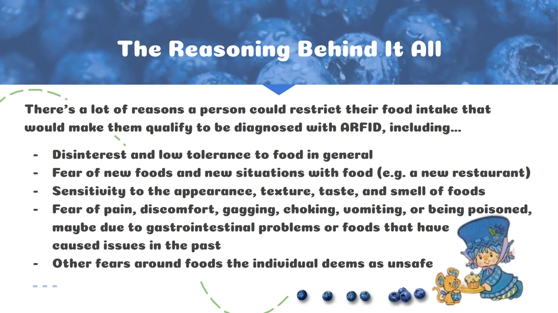 A Picky Eater"
Andrea Table of
Contents
Learning About ARFID
How It Has Affected My Life
What is ARFID?
What causes it?
What are warning sig