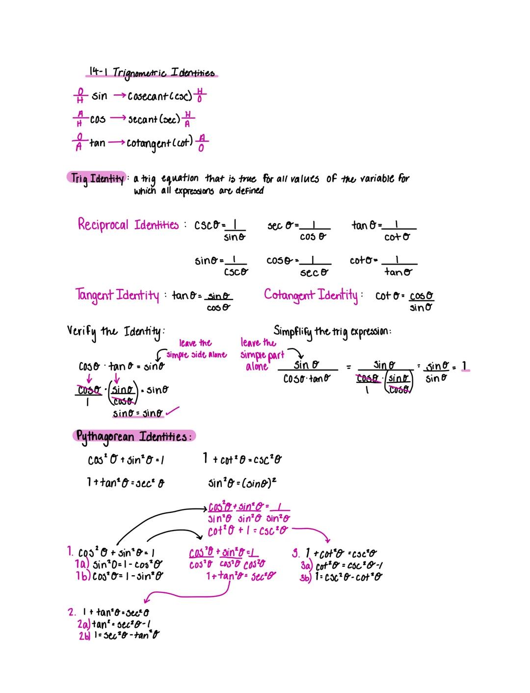 14-1 Trignometric Identities
sin → Cosecant (csc) +
secant (sec) H
>Cotangent (cot)
-COS
A tan
->
Trig Identity: a trig equation that is tru