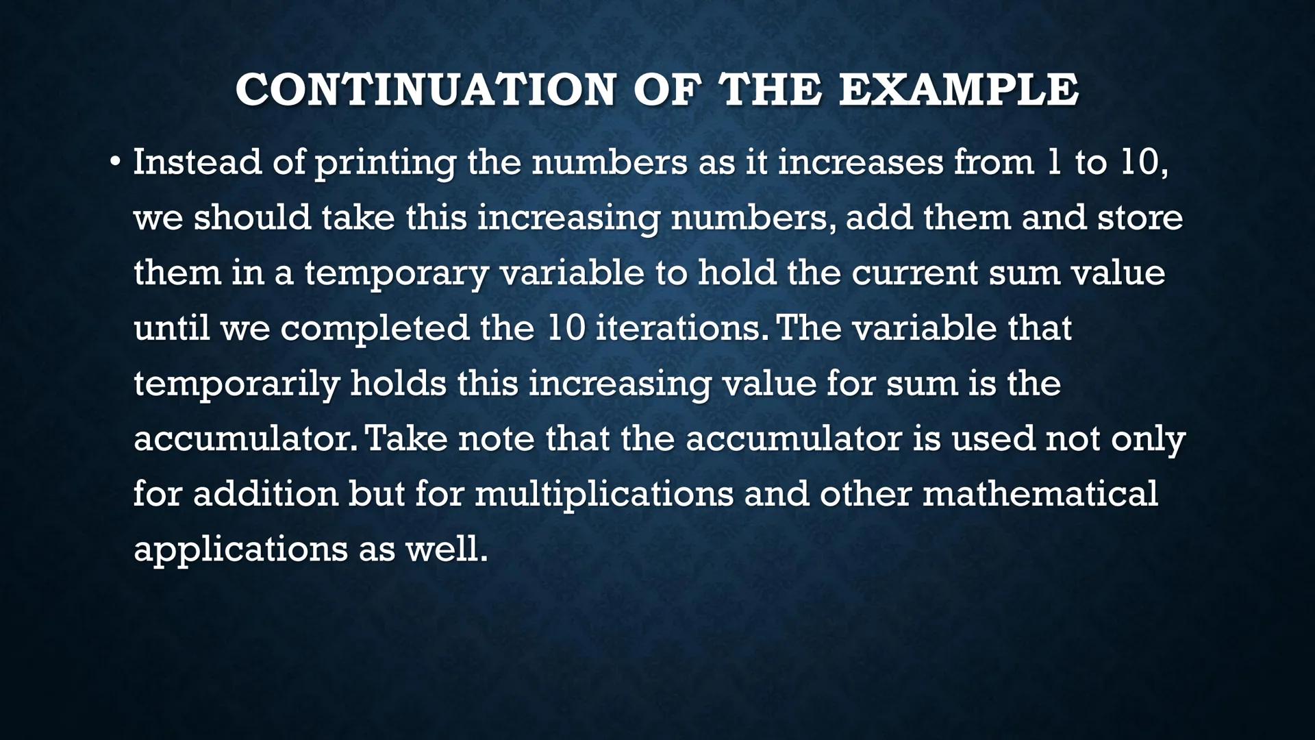 LOOPS
WHILE AND DO-WHILE FUNDAMENTALS OF LOOPING
Iteration - the repetition of the loop
When the given problem says that we are to print the