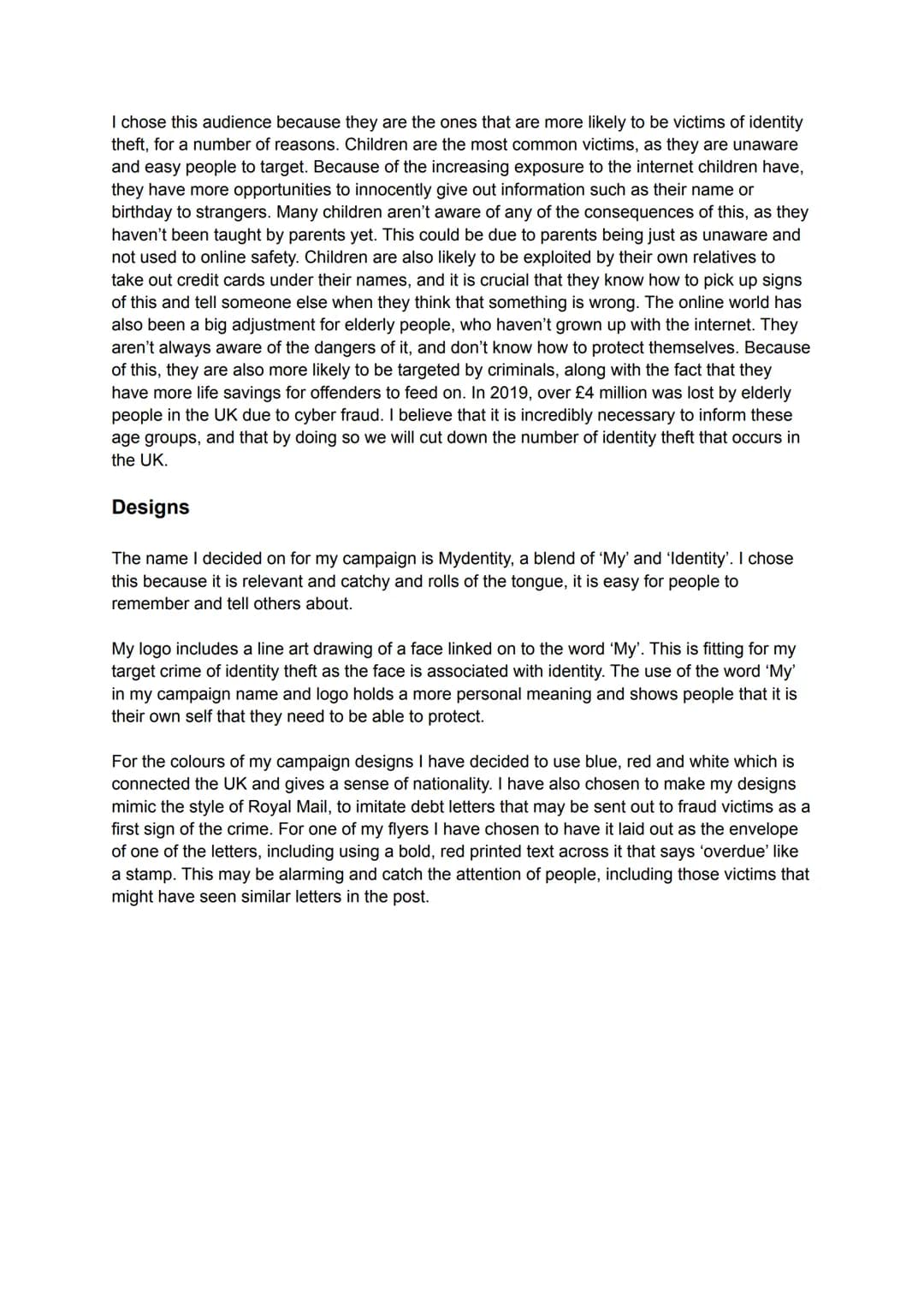 TASK 6
AC 3.1
Plan:
Mydentity
My campaign will be focused on identity theft, which is a technological crime. My aims will
be; to encourage p