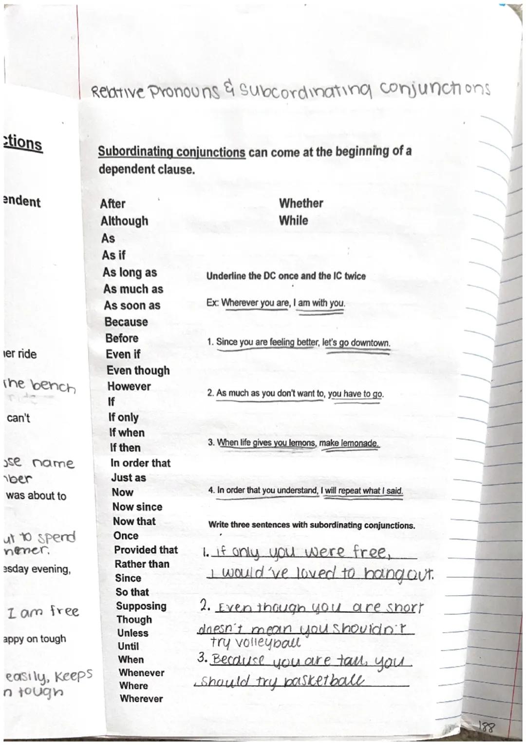Relative Pronouns & Subordinating Conjunctions
in Complex Sentences
Relative pronouns can come at the beginning of a dependent
clause. They 