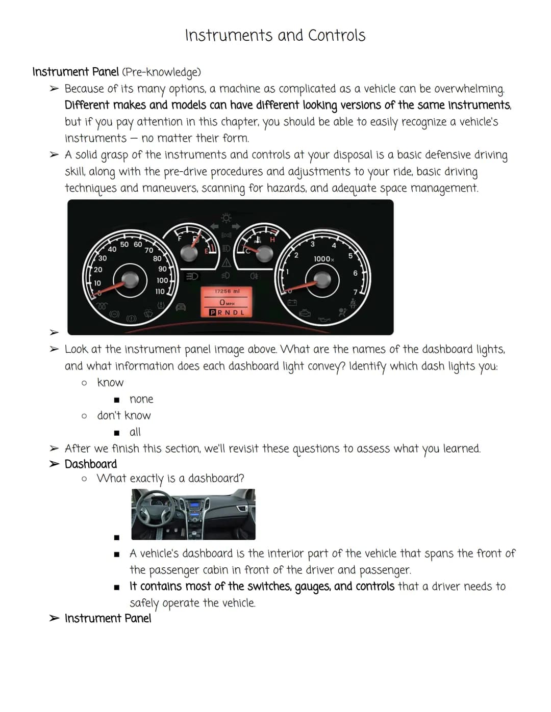 Instrument Panel (Pre-knowledge)
➤ Because of its many options, a machine as complicated as a vehicle can be overwhelming.
Different makes a