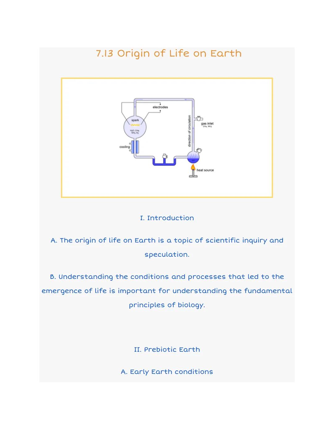 7.13 Origin of Life on Earth

electrodes

direction of circulation

gas inlet

heat source

I. Introduction

A. The origin of life on Earth 