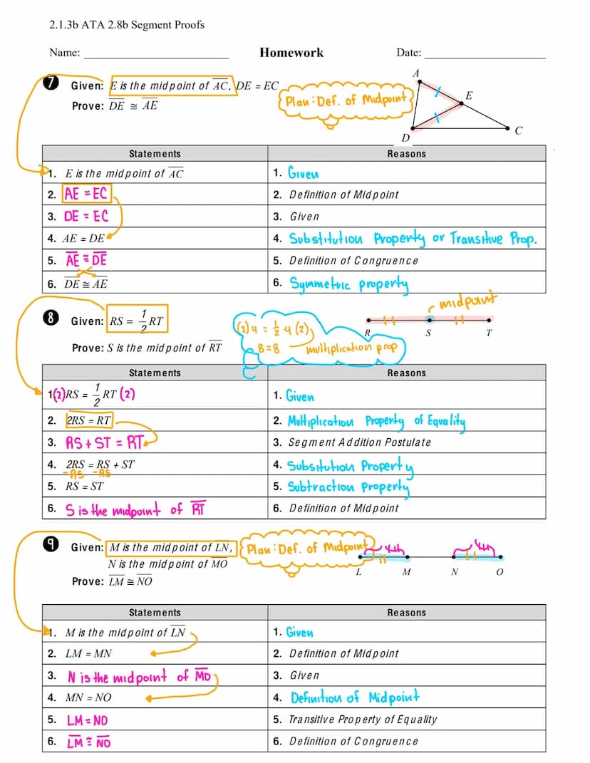 2.1.3b ATA 2.8b Segment Proofs
Name:
Statements
1. E is the mid point of DF
2. DE = EF
FDE
3. DE+DE = DE + EF
4. 2DE DE + EF
5. DE+EF=DF
6. 