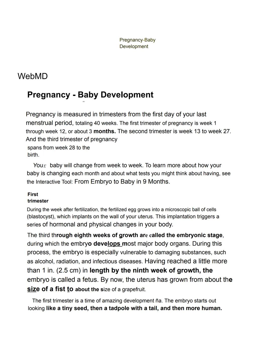 WebMD
Pregnancy-Baby
Development
Pregnancy - Baby Development
Pregnancy is measured in trimesters from the first day of your last
menstrual 