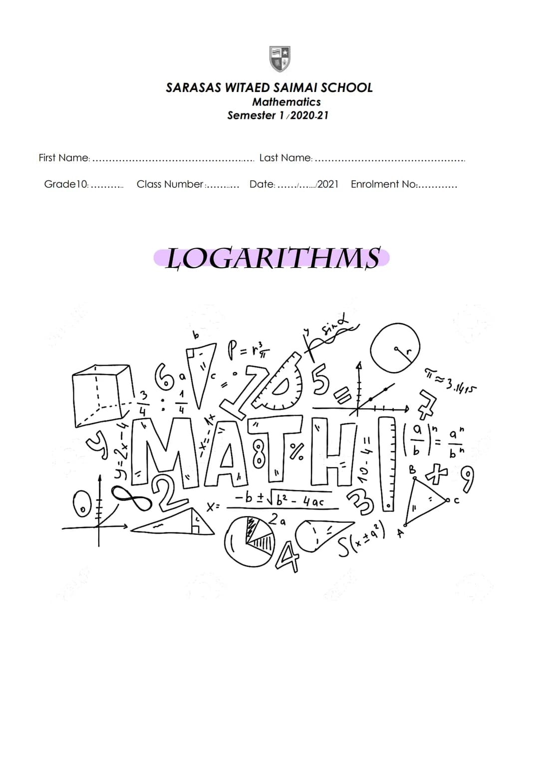 First Name:......
Grade 10:..........
YEAR
SARASAS WITAED SAIMAI SCHOOL
Mathematics
Semester 1/2020-21
Last Name:.....
Class Number:........
