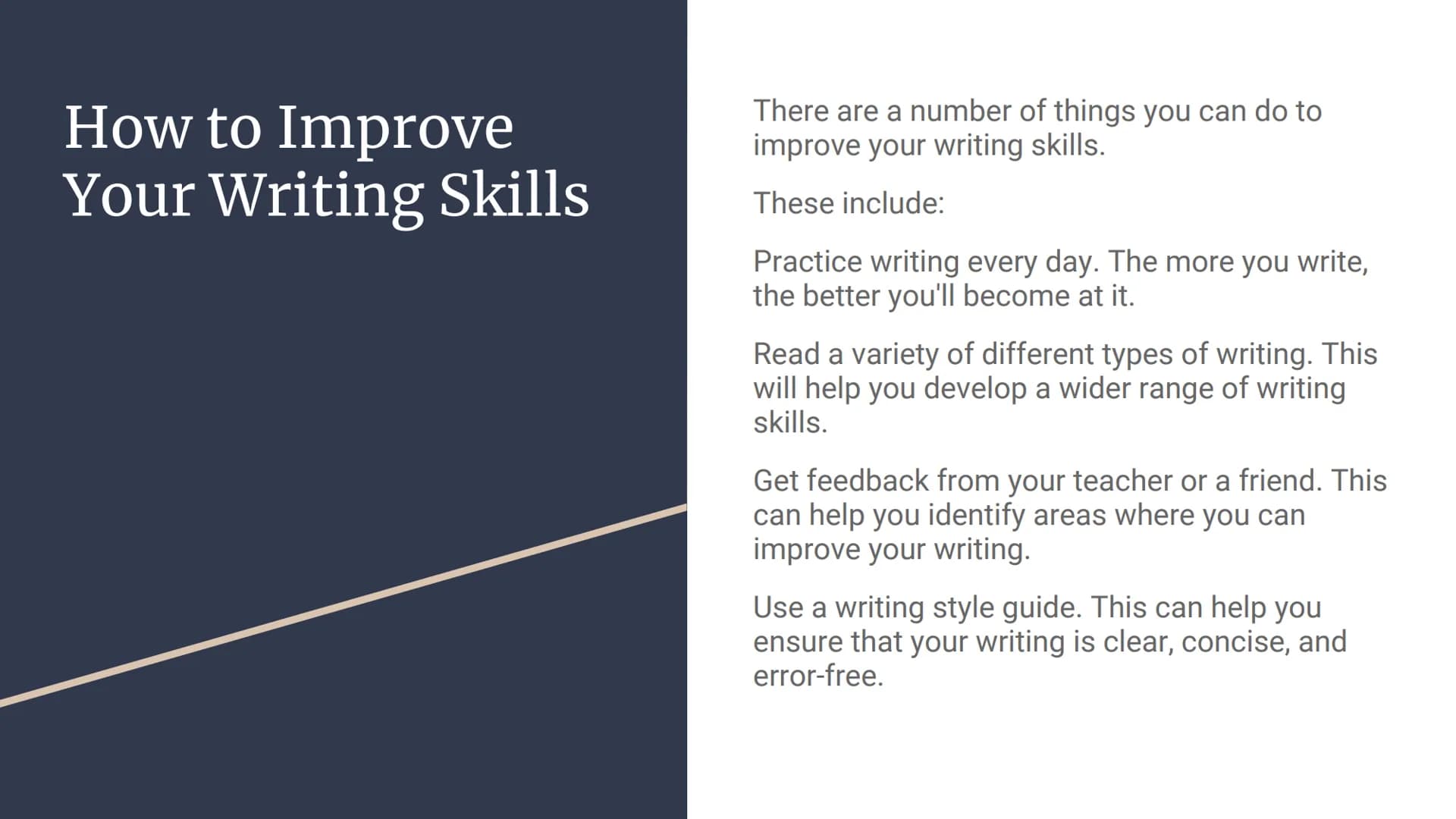 Writing skills
Introduction Introduction
Writing skills are the ability to
communicate effectively through
writing.
They include the ability