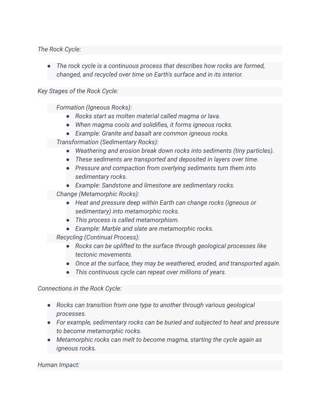 The Rock Cycle:

*   The rock cycle is a continuous process that describes how rocks are formed, changed, and recycled over time on Earth's 